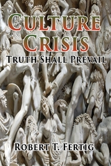 Culture Crisis - Robert T. Fertig