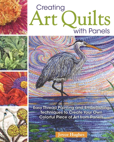 Creating Art Quilts with Panels -  Joyce Hughes