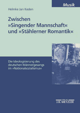 Zwischen "Singender Mannschaft" und "Stählerner Romantik" - Helmke Jan Keden