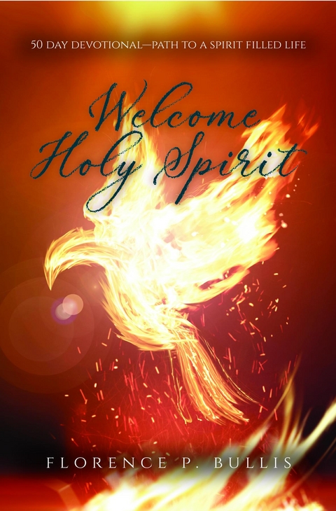 Welcome Holy Spirit -  Florence P Bullis