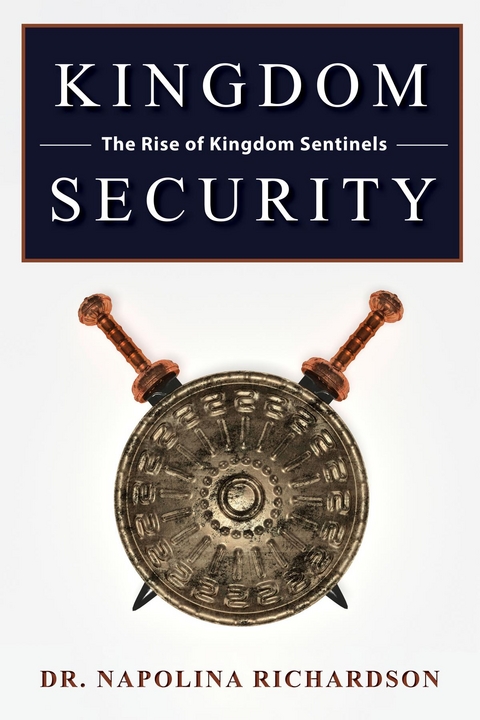 Kingdom Security and the Rise of Kingdom Sentinels - Napolina Richardson