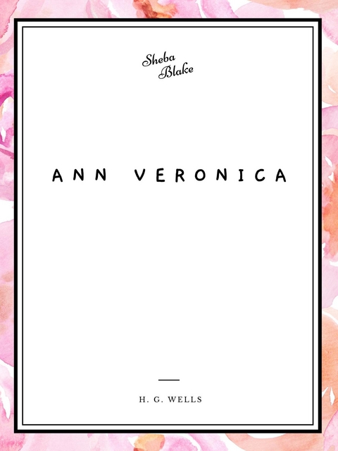 Ann Veronica -  H. G. Wells