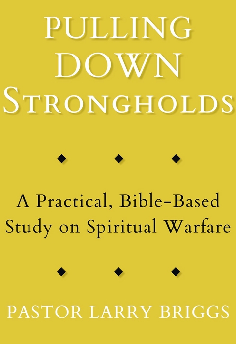 Pulling Down Strongholds - Larry Briggs