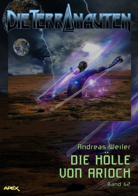 DIE TERRANAUTEN, Band 62: DIE HÖLLE VON ARIOCH - Andreas Weiler