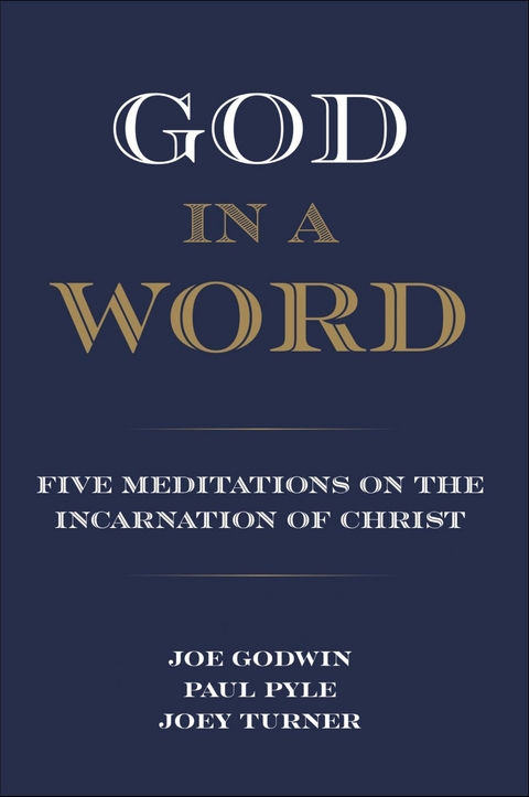 God in a Word -  Joe Godwin,  Paul Pyle,  Joey Turner