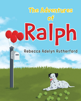 Adventures of Ralph -  Rebecca Adelyn Rutherford