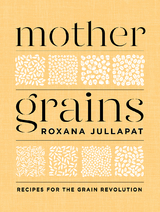 Mother Grains -  Roxana Jullapat