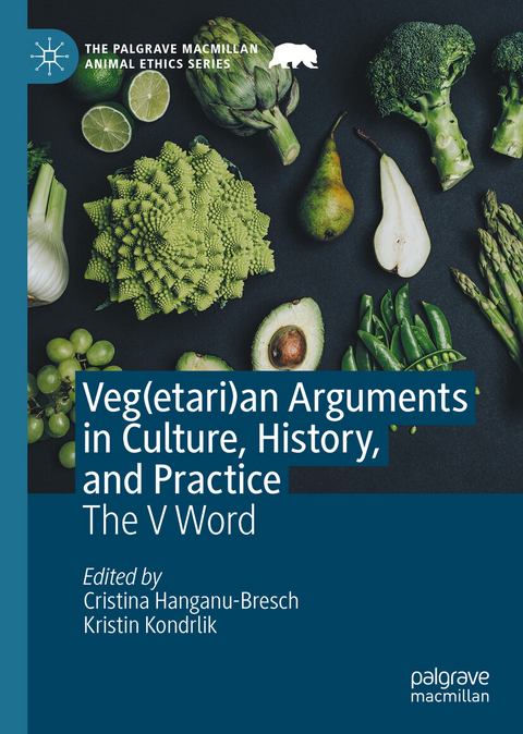 Veg(etari)an Arguments in Culture, History, and Practice - 