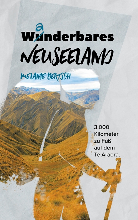 Wanderbares Neusseland -  Melanie Bertsch