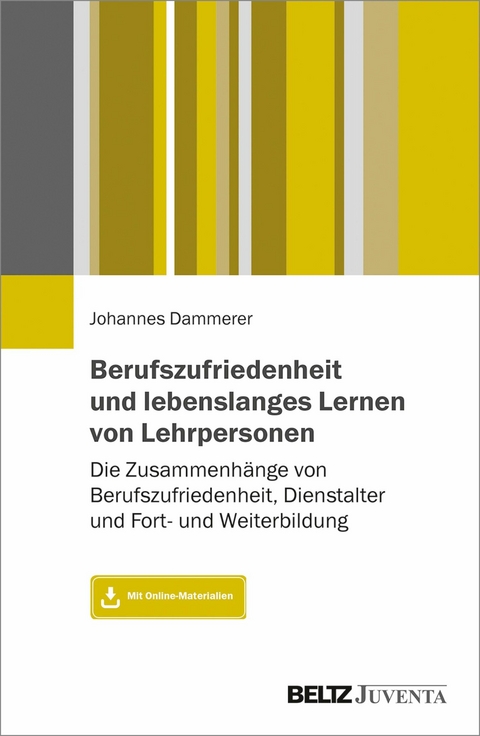 Berufszufriedenheit und lebenslanges Lernen von Lehrpersonen -  Johannes Dammerer