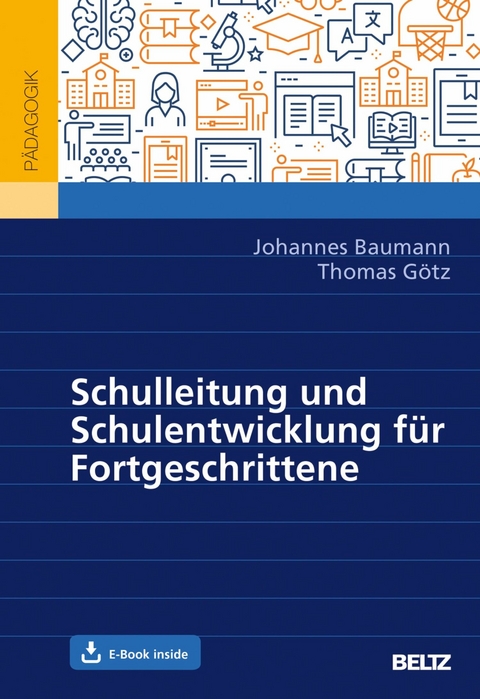 Schulleitung und Schulentwicklung für Fortgeschrittene -  Johannes Baumann,  Thomas Götz