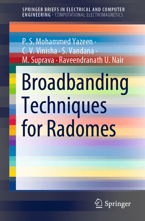 Broadbanding Techniques for Radomes -  Raveendranath U. Nair,  M. Suprava,  S. Vandana,  C. V. Vinisha,  P. S. Mohammed Yazeen