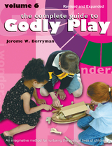 Complete Guide to Godly Play -  Jerome W. Berryman