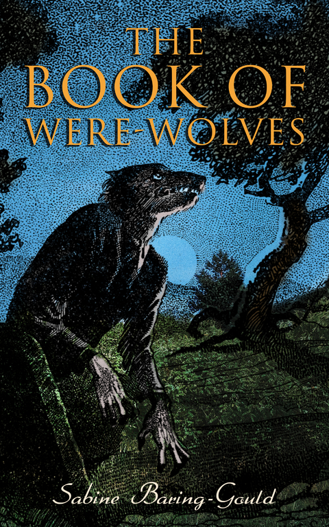 The Book of Were-Wolves - Sabine Baring-Gould