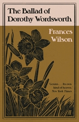 Ballad of Dorothy Wordsworth -  Frances Wilson