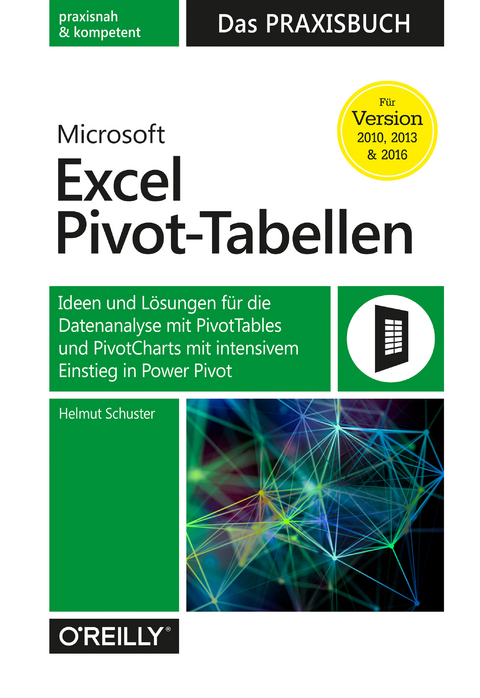 Microsoft Excel Pivot-Tabellen - Das Praxisbuch -  Helmut Schuster