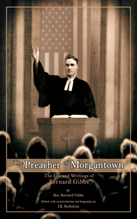 The Preacher of Morgantown - Rev. Bernard Gibbs, J.R. Rothstein