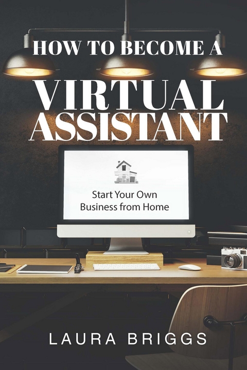 How to Become a Virtual Assistant -  Laura Briggs