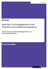 Innovative Versorgungsformen und E-Health im Gesundheitsmanagement