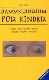 Sammelsurium für Kinder - Philip Kiefer