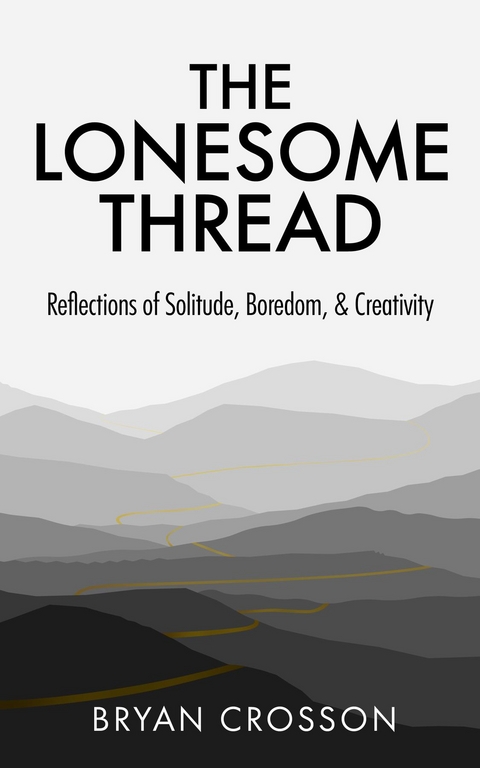 Lonesome Thread -  Bryan Crosson