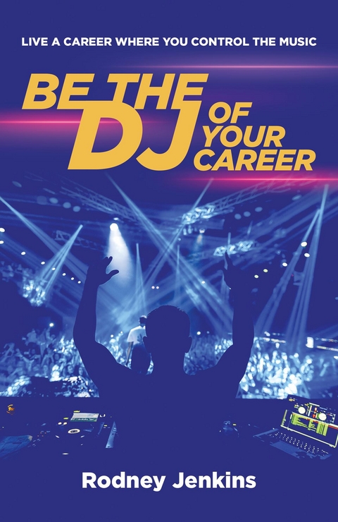 Be the DJ of Your Career - Rodney Jenkins