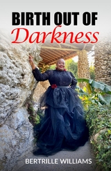 Birth Out of Darkness -  Bertrille Williams