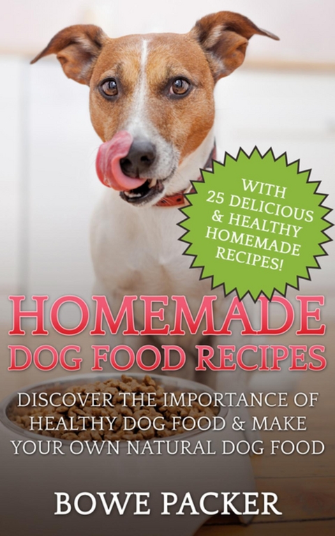 Homemade Dog Food Recipes - Bowe Packer