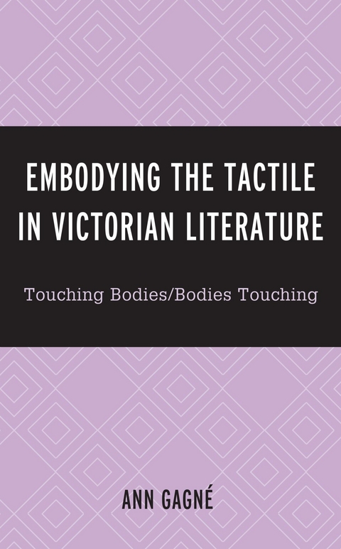 Embodying the Tactile in Victorian Literature -  Ann Gagne