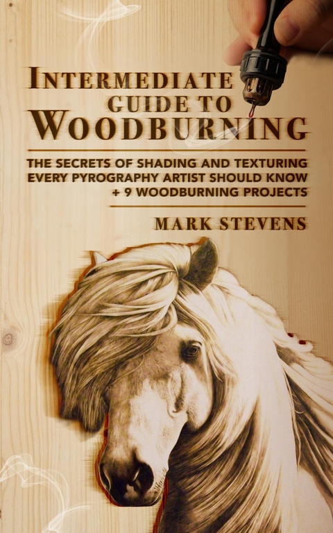 Intermediate Guide to Woodburning - Mark Stevens