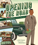 Opening the Road: Victor Hugo Green and His Green Book -  Keila  V. Dawson