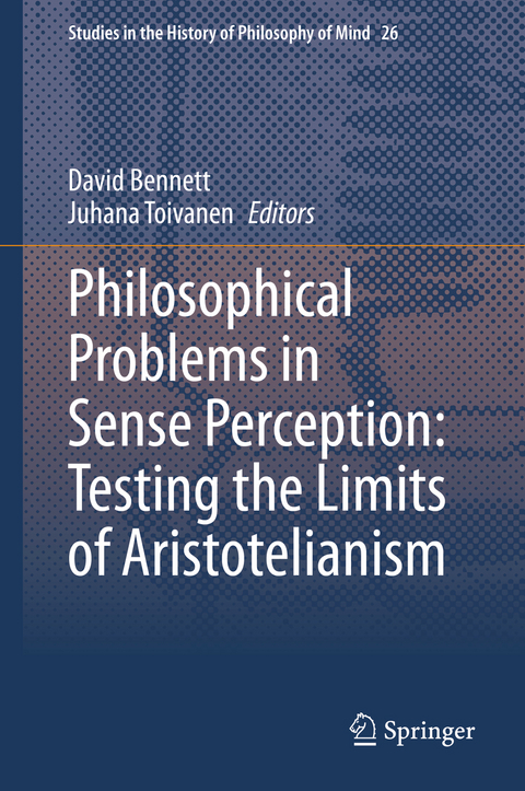 Philosophical Problems in Sense Perception: Testing the Limits of Aristotelianism - 