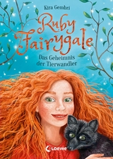 Ruby Fairygale (Band 3) - Das Geheimnis der Tierwandler - Kira Gembri