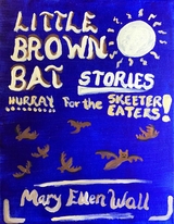 Little Brown Bat Stories - Mary Ellen Wall