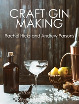 Craft Gin Making - Rachel Hicks, Andrew Parsons