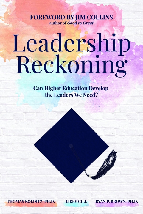 Leadership Reckoning -  Libby Gill,  Ryan P. Brown Ph.D.,  Thomas Kolditz Ph.D.