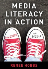 Media Literacy in Action -  Renee Hobbs