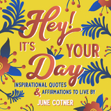 Hey! It's Your Day -  June Cotner