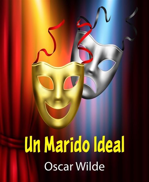 Un Marido Ideal - (Anotado) - Oscar Wilde