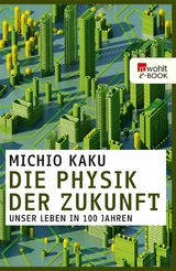 Die Physik der Zukunft -  Michio Kaku