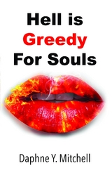 Hell is Greedy For Souls -  Daphne Y Mitchell