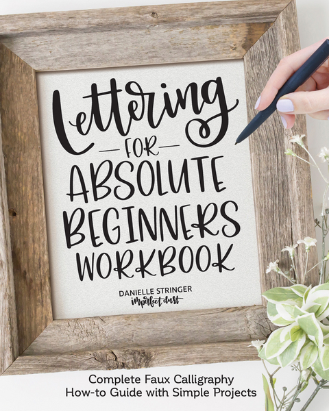 Lettering for Absolute Beginners Workbook -  Danielle Stringer