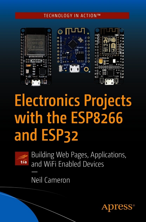 Electronics Projects with the ESP8266 and ESP32 - Neil Cameron