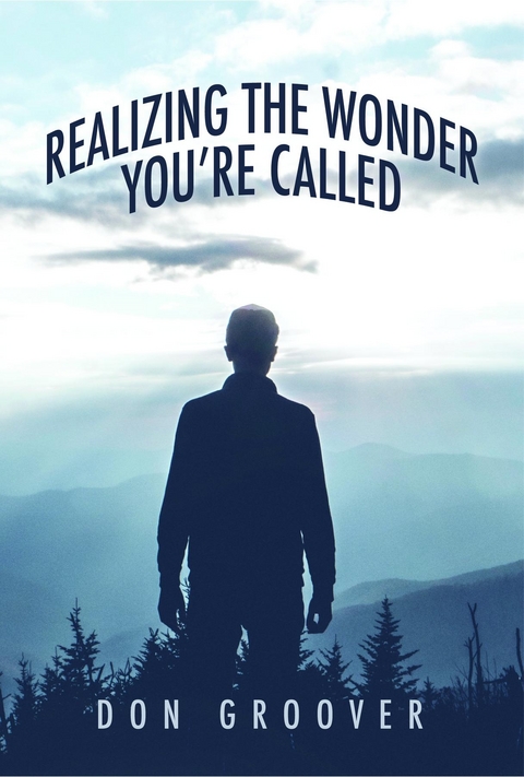 Realizing the Wonder - You're Called -  Don Groover