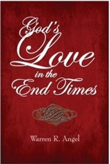 God's Love in the End Times -  Warren R Angel