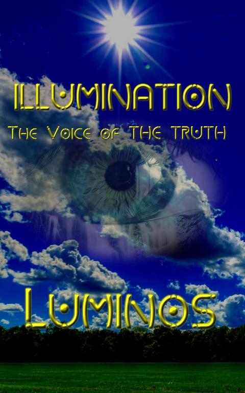 ILLUMINATION - The Voice of The Truth. -  Luminos One