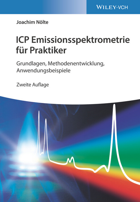 ICP Emissionsspektrometrie für Praktiker - Joachim Nölte