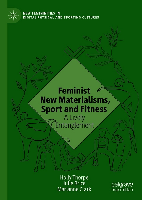 Feminist New Materialisms, Sport and Fitness - Holly Thorpe, Julie Brice, Marianne Clark