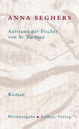 Aufstand der Fischer von St. Barbara - Anna Seghers