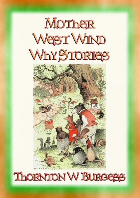 MOTHER WEST WIND WHY STORIES - 16 Why Stories from Mother West Wind - Thornton W. Burgess